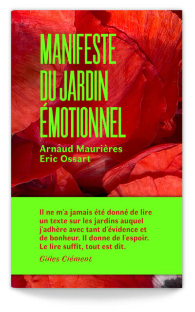 Manifeste du jardin émotionnel. Arnaud Maurières et Eric Ossart, éditions Plume de Carotte, mai 2022.