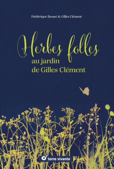 Herbes folles au jardin de Gilles Clément. Frédérique Basset, dessins Déborah Bécot, Éditions Terre Vivante, mai 2024.