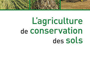 L'agriculture de conservation des sols. Stéphane Cordeau, Pierre-Alain Maron, Jean-Pierre Sarthou et Bruno Chauvel, Éditions Quæ, mai 2024.