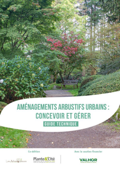 Aménagements arbustifs urbains : concevoir et gérer, guide technique, Plante&Cité, VALHOR